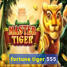 fortune tiger 555